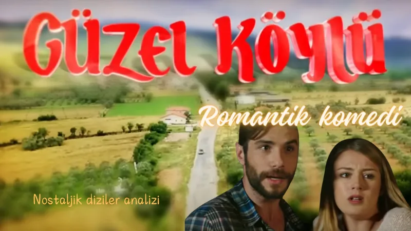Güzel Köylü Tv Dizisi Analizi