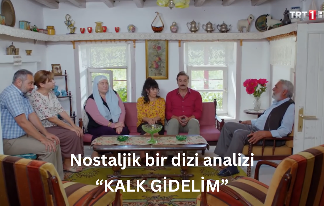 Kalk Gidelim: TRT'nin Efsane TV Dizisi Analizi. "Kalk Gidelim," TRT