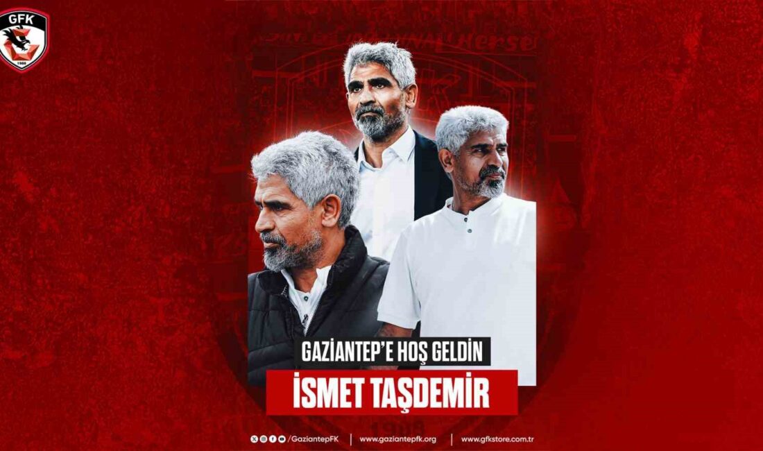 Gaziantep Futbol Kulübü, yeni teknik direktör İsmet Taşdemir ile güçleniyor!